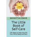 The Little Book of Self-Care: 100 Ideas to Help Nourish Your Mind, Body and Soul