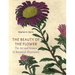 The Beauty of the Flower: The Art and Science of Botanical Illustration
