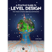 A Practical Guide to Level Design: From Theory to Practice, Diplomacy and Production