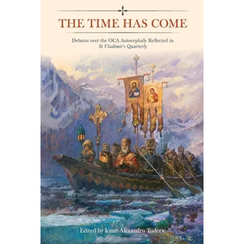 The Time Has Come: Debates over the OCA Autocephaly Reflected in St Vladimir's Quarterly