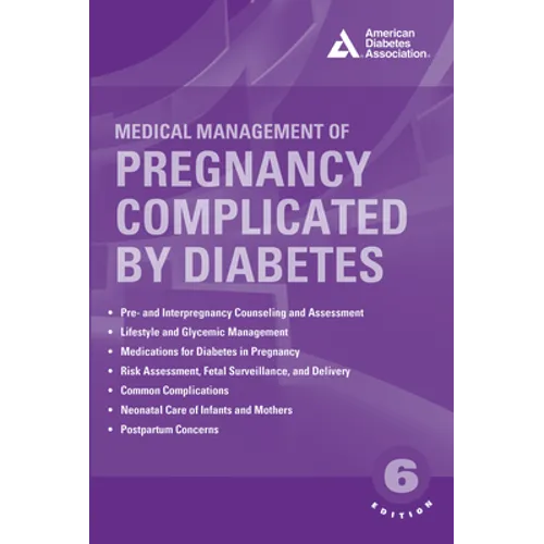 Medical Management of Pregnancy Complicated by Diabetes