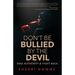 Don't Be Bullied by the Devil: Take Authority And Fight Back