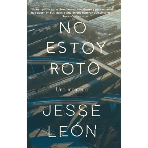 No Estoy Roto: Una Memoria / I'm Not Broken: A Memoir