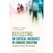 Reflecting on Critical Incidents in Language Education: 40 Dilemmas For Novice TESOL Professionals