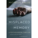 Misplaced Memory
