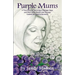 Purple Mums: A True Story of Surviving a Stranger Rape