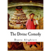 The Divine Comedy: The Vision of Hell, Purgatory, and Paradise