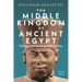 The Middle Kingdom of Ancient Egypt: History, Archaeology and Society