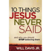10 Things Jesus Never Said: And Why You Should Stop Believing Them