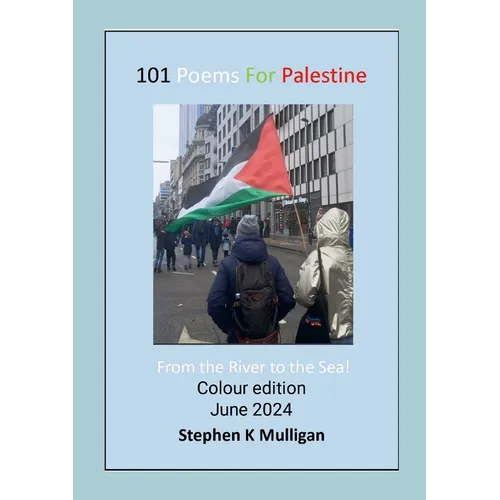 101 Poems for Palestine: "From the River to the Sea!"