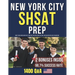 New York City SHSAT Prep: Boost Your Scores and Pass at Your First Try with Expert Tips and 1400 Q&A with Detailed Explanations