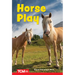 Horse Play: Level 1: Book 26