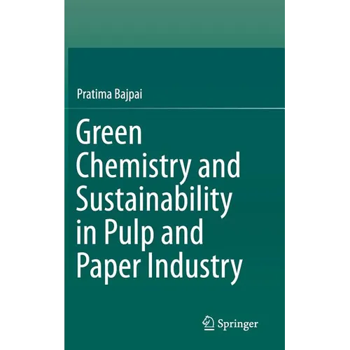 Green Chemistry and Sustainability in Pulp and Paper Industry