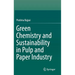 Green Chemistry and Sustainability in Pulp and Paper Industry