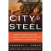 City of Steel: How Pittsburgh Became the World's Steelmaking Capital During the Carnegie Era