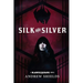 Silk and Silver