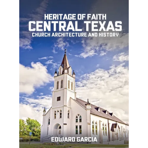 Heritage of Faith: Central Texas Church Architecture and History