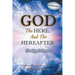 God, The Here, and the Hereafter: The Way to Heaven