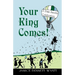 Your King Comes!: A Palm Sunday Celebration