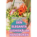 Den Eleganta Sushiskålar Handboken
