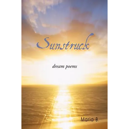 Sunstruck: Dream Poems