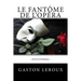 Le Fantôme de l'Opéra: Texte intégral