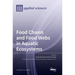 Food Chains and Food Webs in Aquatic Ecosystems