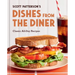 Dishes from the Diner: Classic All-Day Recipes