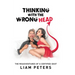 Thinking With the Wrong Head: The Misadventures of a Certified Idiot