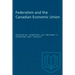 Federalism and the Canadian Economic Union