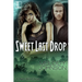 Sweet Last Drop