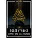Norse Symbols: Compact and Well-Founded: Meaning and Context of Viking symbols - Mjolnir, Valknut, Runes, Yggdrasil, and Animal Style in Historical Co