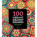 100 Vibrant Granny Squares: Your Go-To Source for Mix & Match Motifs