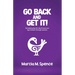 Go Back and Get It! Reclaiming My Life, My Dreams and My Freedom Through Sankofa