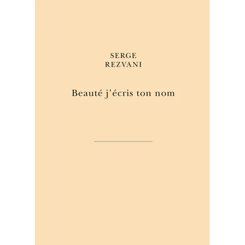 Beaute j'Ecris Ton Nom: Par La Main Des Libertes Du Peintre