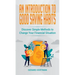An Introduction to Good Saving Habits: Discover Simple Methods to Change Your Financial Situation