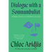 Dialogue with a Somnambulist: Stories, Essays & a Portrait Gallery