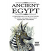 Ancient Egypt: A Captivating Guide to the Age of the Pyramids (The History and Legacy of the Ancient Egyptian God of the Afterlife)