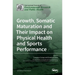 Growth, Somatic Maturation and Their Impact on Physical Health and Sports Performance