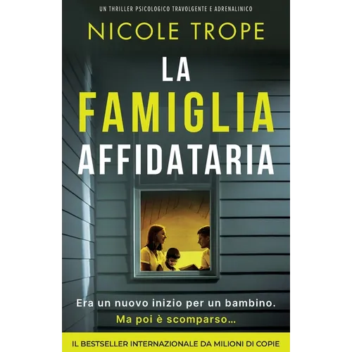 La famiglia affidataria: Un thriller psicologico travolgente e adrenalinico