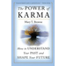 The Power of Karma: How to Understand Your Past and Shape Your Future
