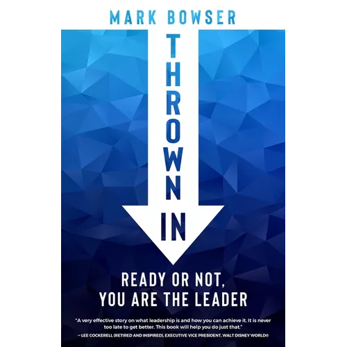 Thrown in: Ready or Not, You Are the Leader