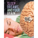 Sleep, Dreams, and Your Brain