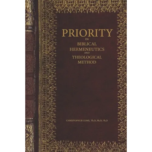 Priority in Biblical Hermeneutics and Theological Method