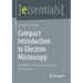 Compact Introduction to Electron Microscopy: Techniques, State, Applications, Perspectives