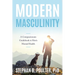 Modern Masculinity: A Compassionate Guidebook to Men's Mental Health