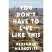 You Don't Have to Live Like This