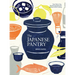 The Japanese Pantry: From Sake to Soy, Essential Ingredients for Japanese Home Cooking