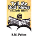 Tell Me Bad News