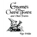 Gnomes of the Cheese Forest and Other Poems